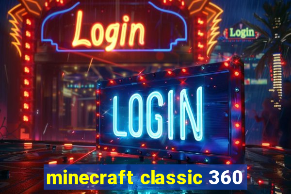 minecraft classic 360